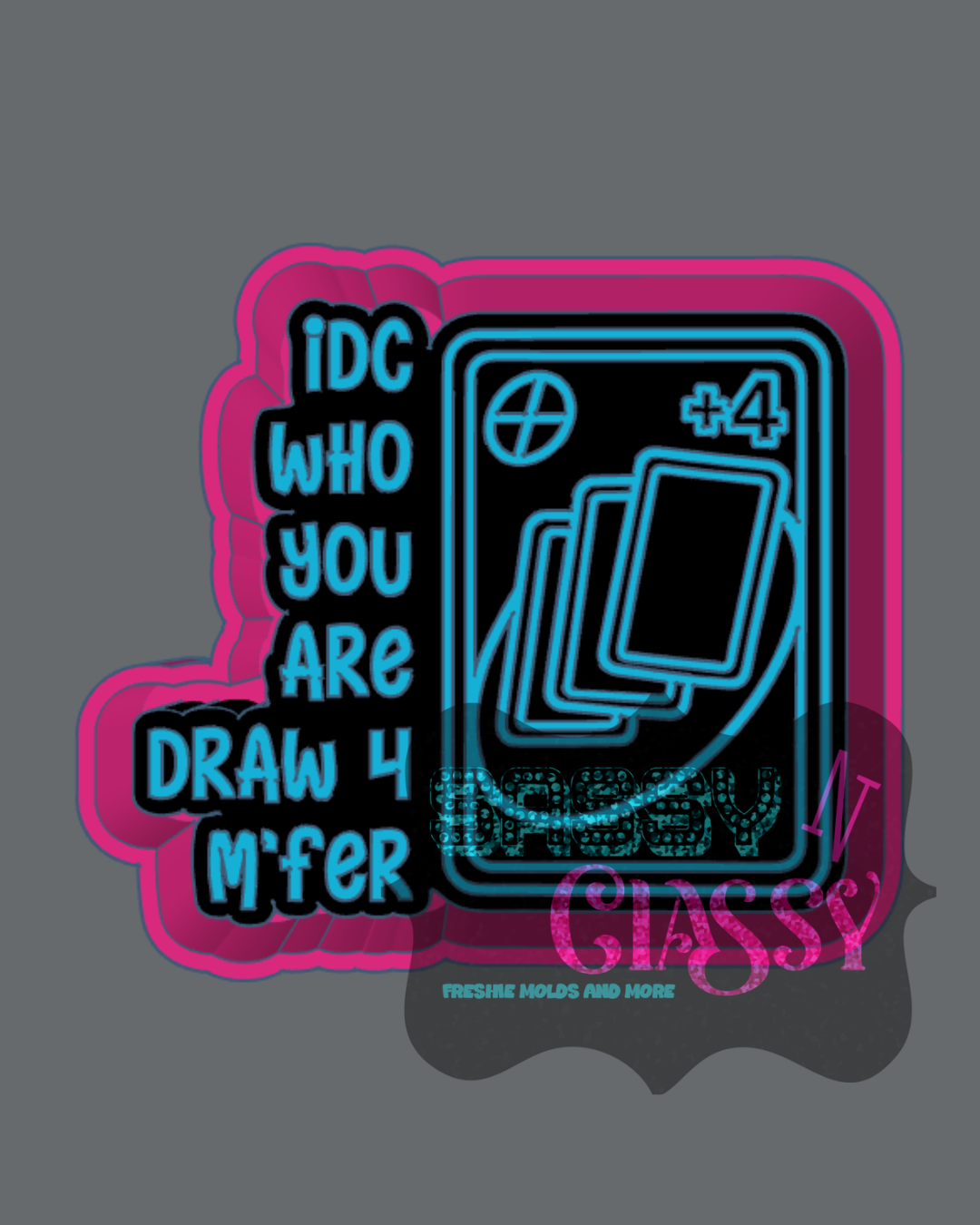 Draw 4 M'fer Freshie Mold