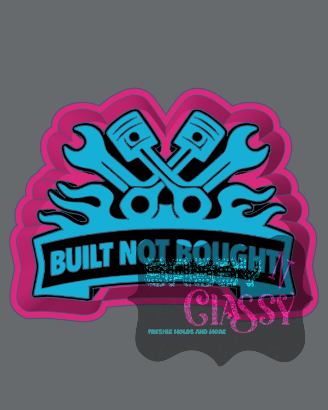 Built Not Bought Freshie Mold