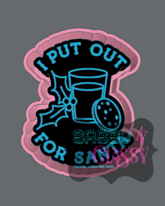 I Put Out For Santa Freshie Mold