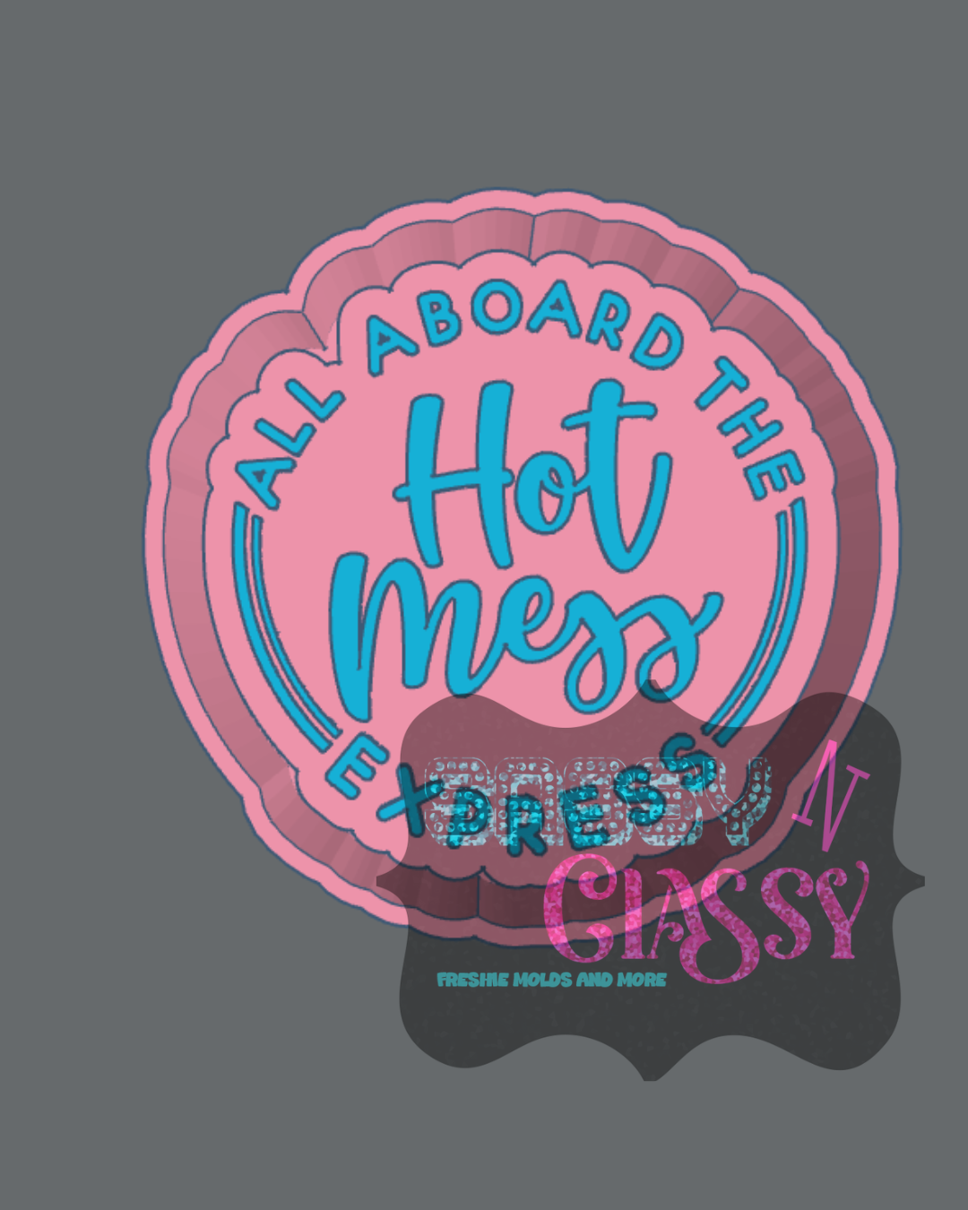 Hot Mess Express STL ***digital file, not a mold***