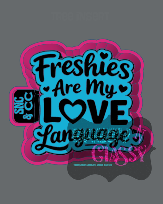 Freshies Are My Love Language Freshie Mold