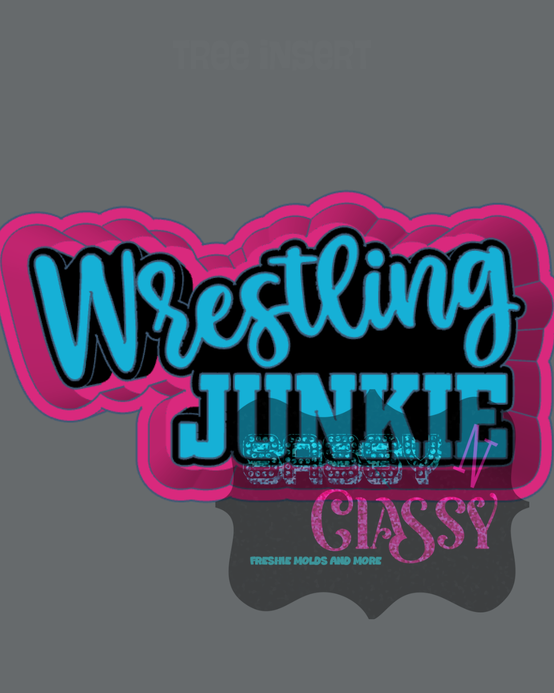 Wrestling Junkie Freshie Mold