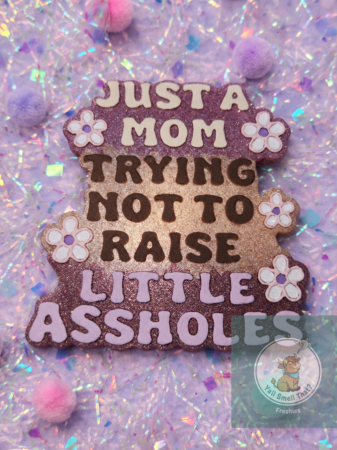 Just A Mom Freshie Mold