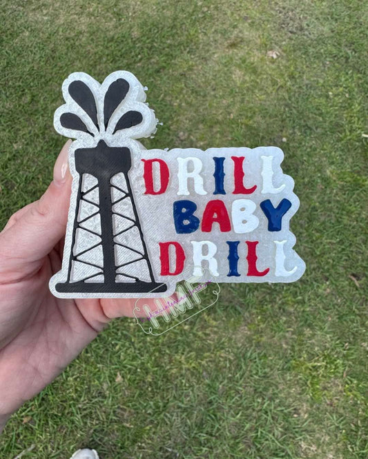 Drill Baby Drill Freshie Mold