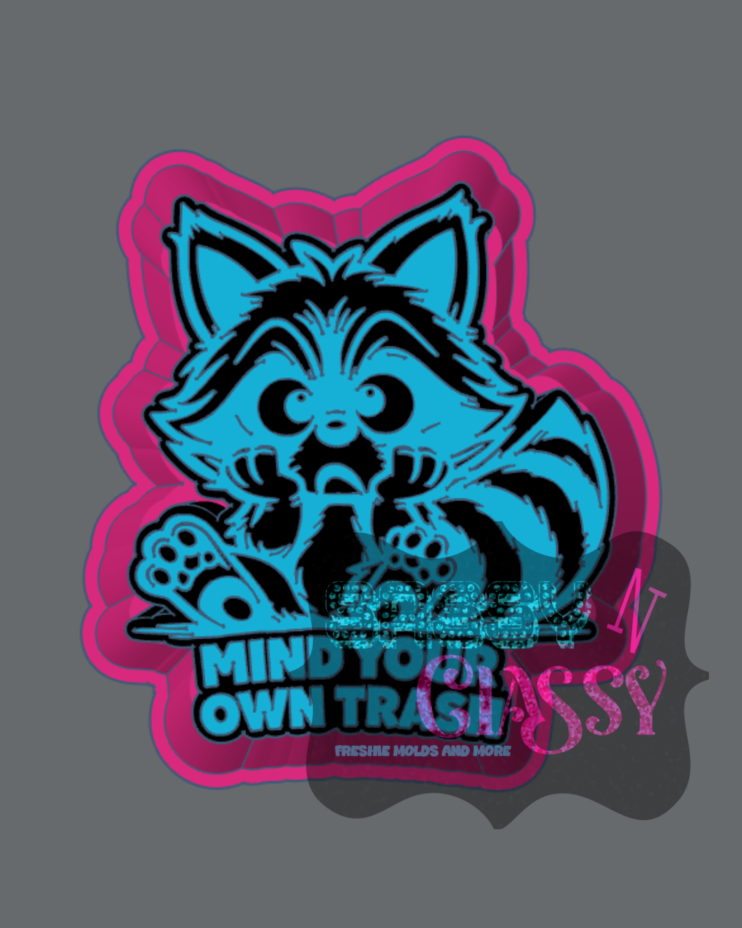 Mind Your Own Trash Raccoon Freshie Mold