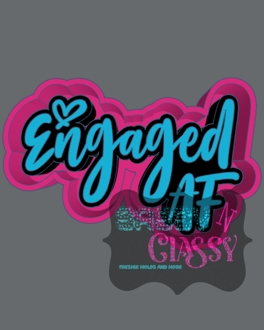 Engaged AF Freshie Mold