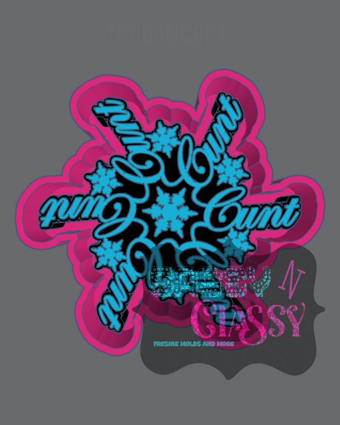 Cunt Snowflake Freshie Mold