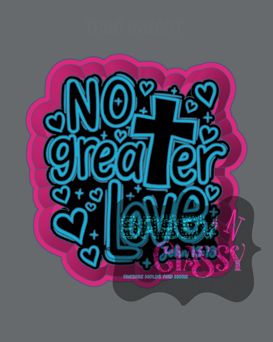 No Greater Love Freshie Mold