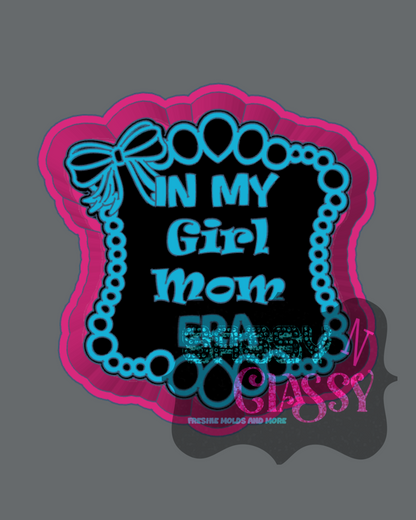 In My Girl Mom Era Freshie Mold