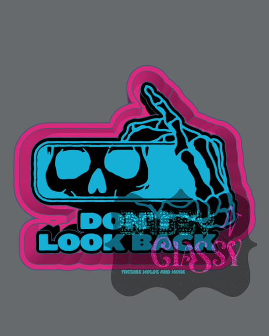 Don't Look Back Freshie Mold