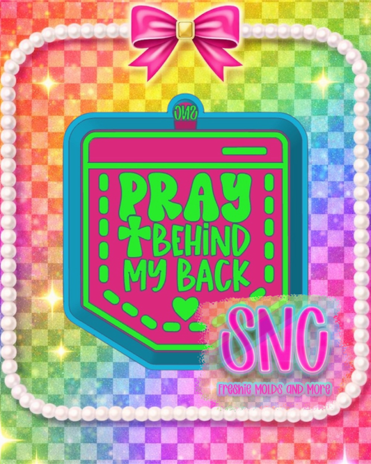 Pray Behind My Back Pocket Freshie Mold