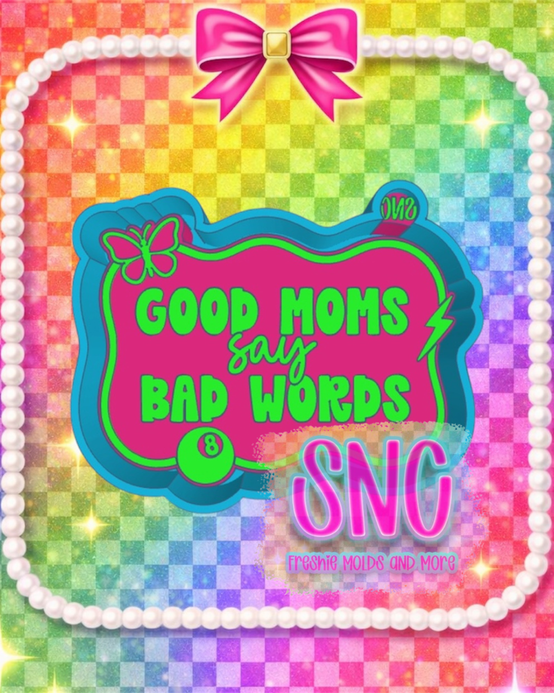 Good Moms Say Bad Words Freshie Mold