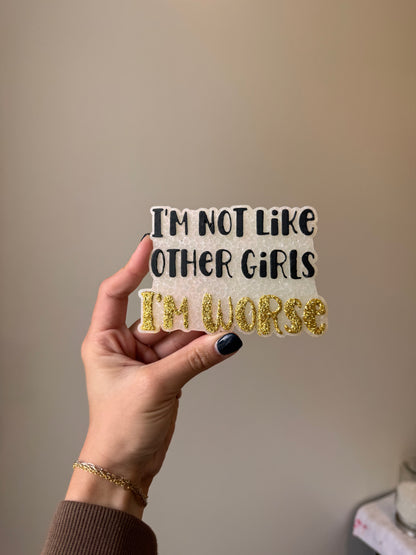 I'm Not Like Other Girls Freshie Mold by Kayla