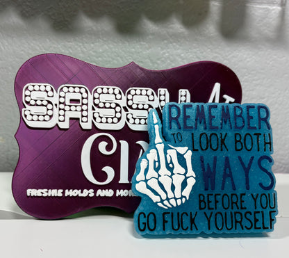 Remember to Look Both Ways Freshie Mold